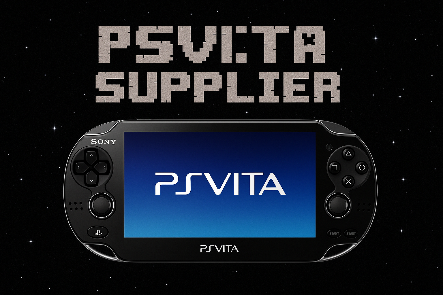 add a playstation portable VITA with a black background and stars and the font minecraft text and it stating " PSVITA Supplier"